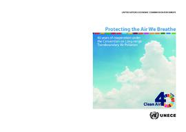[C] Protecting The Air We Breathe: 40 years of cooperation under the Convention on Long-Range Transboundary Air Pollution.