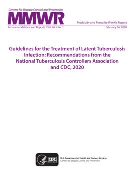 [G] Guidelines for the Treatment of Latent Tuberculosis Infection Recommendations from the National Tuberculosis Controllers Association and CDC, 2020 Morbidity and Mortality Weekly Report February 14 2020.pdf