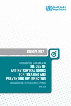 [A] The World Health Organization (2013). Consolidated guidelines on the use of antiretroviral drugs for treating and preventing HIV infection: recommendations for a public health approach June 2013
