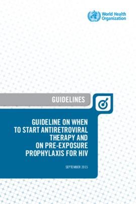 [B] The World Health Organization (2015). Guideline on when to start antiretroviral therapy and on pre-exposure prophylaxis for HIV September 2015.