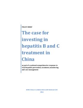 [G] The World Health Organization China (2015) Policy Brief The case for investing in hepatitis B and C treatment in China.pdf